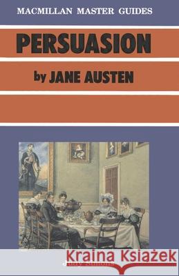 Austen: Persuasion Judy Simons 9780333446065 PALGRAVE MACMILLAN