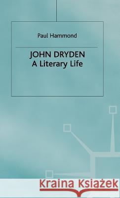 John Dryden: A Literary Life Hammond, P. 9780333453797 PALGRAVE MACMILLAN