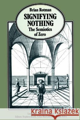 Signifying Nothing: The Semiotics of Zero Brian Rotman   9780333455517 Palgrave Macmillan