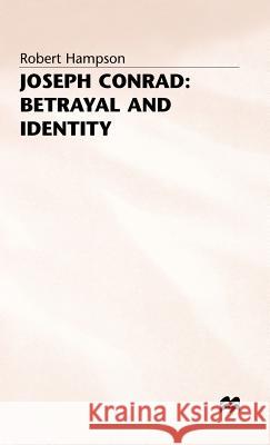 Joseph Conrad: Betrayal and Identity Robert Hampson 9780333457412 PALGRAVE MACMILLAN