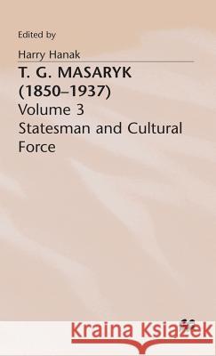 T.G.Masaryk (1850-1937): Volume 1: Thinker and Politician Hanak, Harry 9780333462478