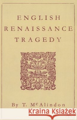 English Renaissance Tragedy T McAlindon 9780333463659 Palgrave Macmillan