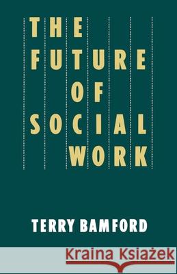 The Future of Social Work T Bamford 9780333463970