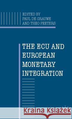The ECU and European Monetary Integration Paul De Grauwe 9780333464427