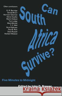 Can South Africa Survive?: Five Minutes to Midnight Brewer, D. 9780333470602 Palgrave MacMillan