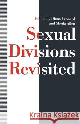 Sexual Divisions Revisited Sheila Allen, Diane Leonard, Matthew Santirocco 9780333472545