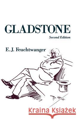 Gladstone E. J. Feuchtwanger 9780333472729 Palgrave MacMillan