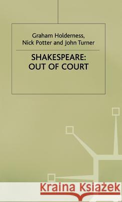 Shakespeare: Out of Court: Dramatizations of Court Society Holderness, G. 9780333474358 PALGRAVE MACMILLAN