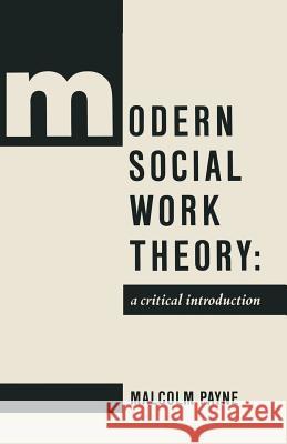 Modern Social Work Theory: A critical introduction Malcolm Payne, Jo Campling 9780333474785 Palgrave Macmillan