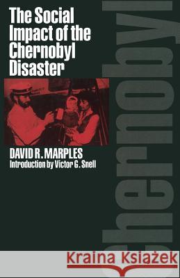 The Social Impact of the Chernobyl Disaster Marples David R                          Victor G. Snell 9780333481981