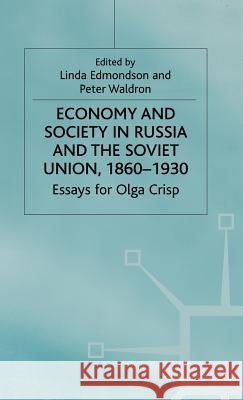 Economy and Society in Russia and the Soviet Union, 1860-1930: Essays for Olga Crisp Edmondson, Linda 9780333484524