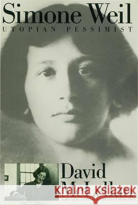 Simone Weil: Utopian Pessimist David McLellan 9780333487075