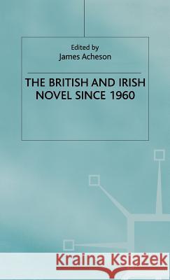 The British and Irish Novel Since 1960  9780333490198 PALGRAVE MACMILLAN