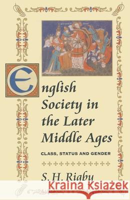 English Society in the Later Middle Ages: Class, Status and Gender Rigby, S. H. 9780333492406 PALGRAVE MACMILLAN