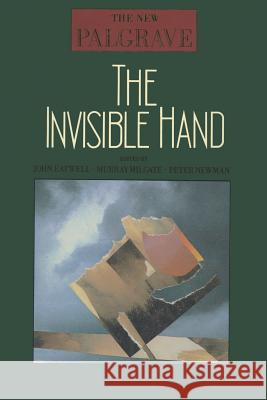 The Invisible Hand John Eatwell Murray Milgate Peter Newman 9780333495339 Palgrave MacMillan