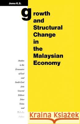 Growth and Structural Change in the Malaysian Economy Kwame Sundaram Jomo Jomo 9780333496787