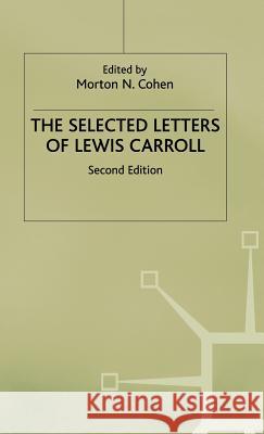 The Selected Letters of Lewis Carroll  9780333496930 PALGRAVE MACMILLAN