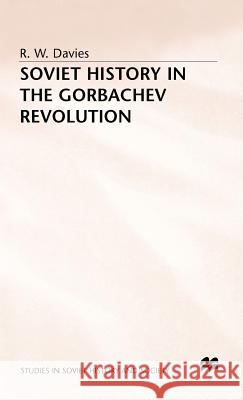 Soviet History in the Gorbachev Revolution R. W. Davies 9780333497418 PALGRAVE MACMILLAN