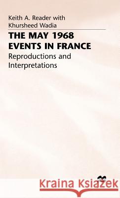 The May 1968 Events in France: Reproductions and Interpretations Reader, Keith A. 9780333497579 PALGRAVE MACMILLAN