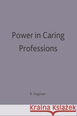 Power in Caring Professions Richard Hugman 9780333498552