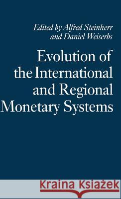 Evolution of the International and Regional Monetary Systems: Essays in Honour of Robert Triffin Steinherr, Alfred 9780333499696 PALGRAVE MACMILLAN