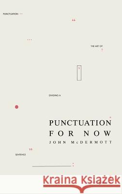 Punctuation for Now J. McDermott 9780333510681 Palgrave MacMillan