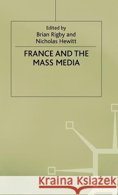 France and the Mass Media Brian Rigby Nicholas Hewitt 9780333512814 PALGRAVE MACMILLAN