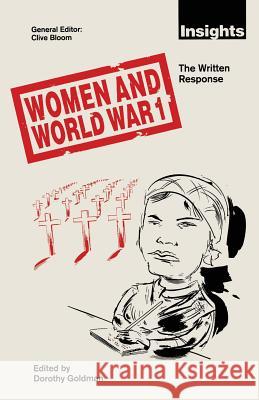 Women and World War 1: The Written Response Goldman, Dorothy 9780333513101 Palgrave Macmillan