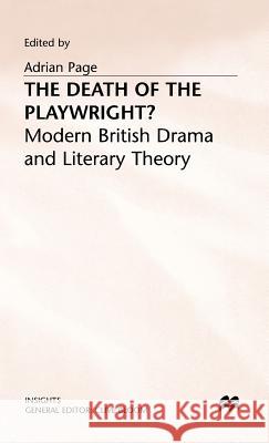 The Death of the Playwright?: Modern British Drama and Literary Theory Page, Adrian 9780333513156