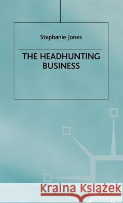 The Headhunting Business  Jones 9780333519417 0