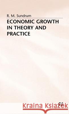 Economic Growth in Theory and Practice R. M. Sundrum 9780333520352 PALGRAVE MACMILLAN