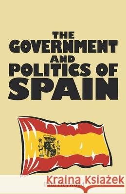 The Government and Politics of Spain Paul M. Heywood   9780333520581 Palgrave Macmillan