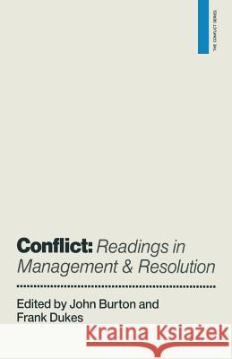 Conflict: Readings in Management and Resolution John Burton Frank Dukes (Rese arch Associate)  9780333521458 Palgrave Macmillan