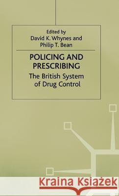 Policing and Prescribing Bean, Philip 9780333522295 PALGRAVE MACMILLAN