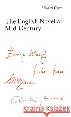 The English Novel at Mid-Century: From the Leaning Tower Gorra, Michael 9780333522424