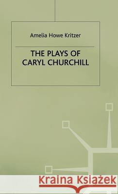 Plays of Caryl Churchill Howe Kritzer, Amelia 9780333522486