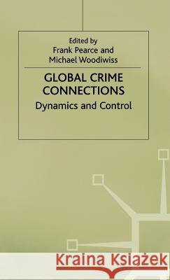 Global Crime Connections: Dynamics and Control Pearce, Frank 9780333522547