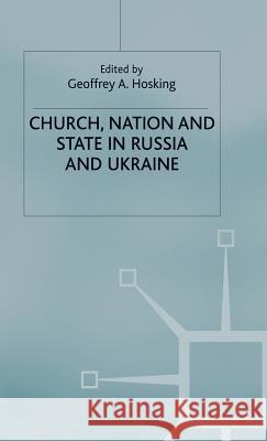 Church, Nation and State in Russia and Ukraine Geoffrey Hosking   9780333524459 Palgrave Macmillan