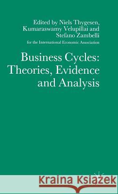 Business Cycles: Theories, Evidence and Analysis  9780333524497 PALGRAVE MACMILLAN