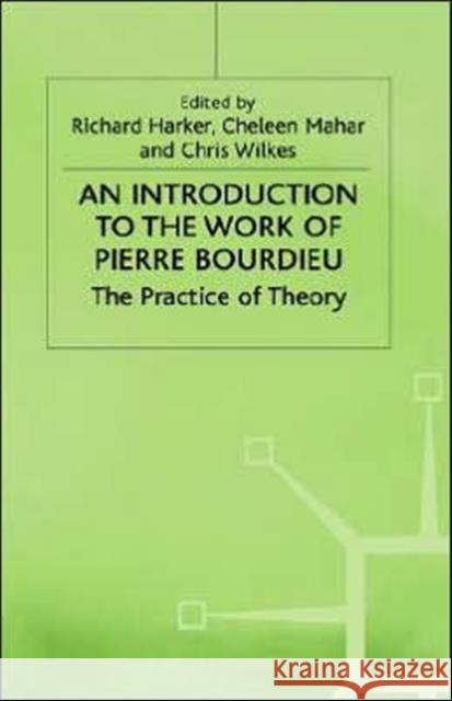 Introduction to the Work of Pierre Bourdieu Harker, Richard 9780333524756 PALGRAVE MACMILLAN