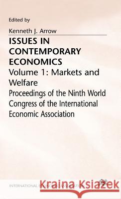 Issues in Contemporary Economics: Volume 1: Markets and Welfare Arrow, Kenneth J. 9780333524770