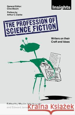 The Profession of Science Fiction: SF Writers on Their Craft and Ideas Jakubowski, Maxim 9780333524824 Palgrave Macmillan