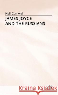 James Joyce and the Russians Neil Cornwell 9780333525913 PALGRAVE MACMILLAN