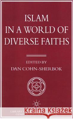 Islam in a World of Diverse Faiths Dan Cohn-Sherbok   9780333526125 Palgrave Macmillan