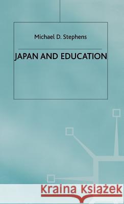 Japan and Education Michael D. Stephens 9780333526453 PALGRAVE MACMILLAN