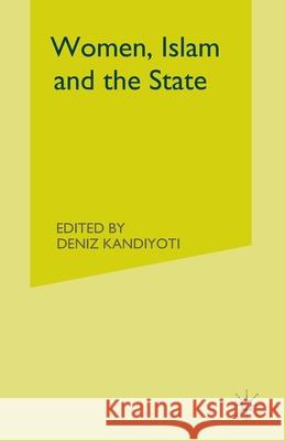 Women, Islam and the State Deniz Kandiyoti   9780333526965