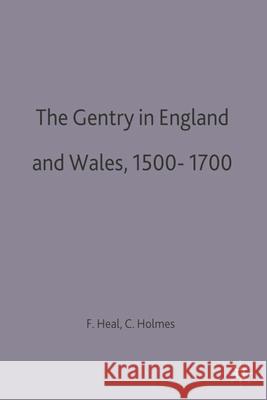 The Gentry in England and Wales, 1500-1700 Dr. Felicity Heal Clive Holmes  9780333527290