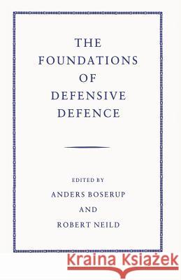 The Foundations of Defensive Defence Anders Boserup R. R. Neild 9780333529997 Palgrave MacMillan
