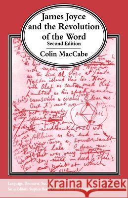 James Joyce and the Revolution of the Word Colin Maccabe 9780333531532