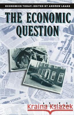 The Economic Question Andrew Leake 9780333531914 Bloomsbury Publishing PLC